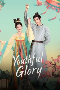 download youthful glory chinese drama