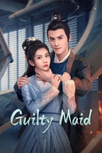 Read more about the article Guilty Maid S01 (Episode 1 – 4 Added) | Chinese Drama