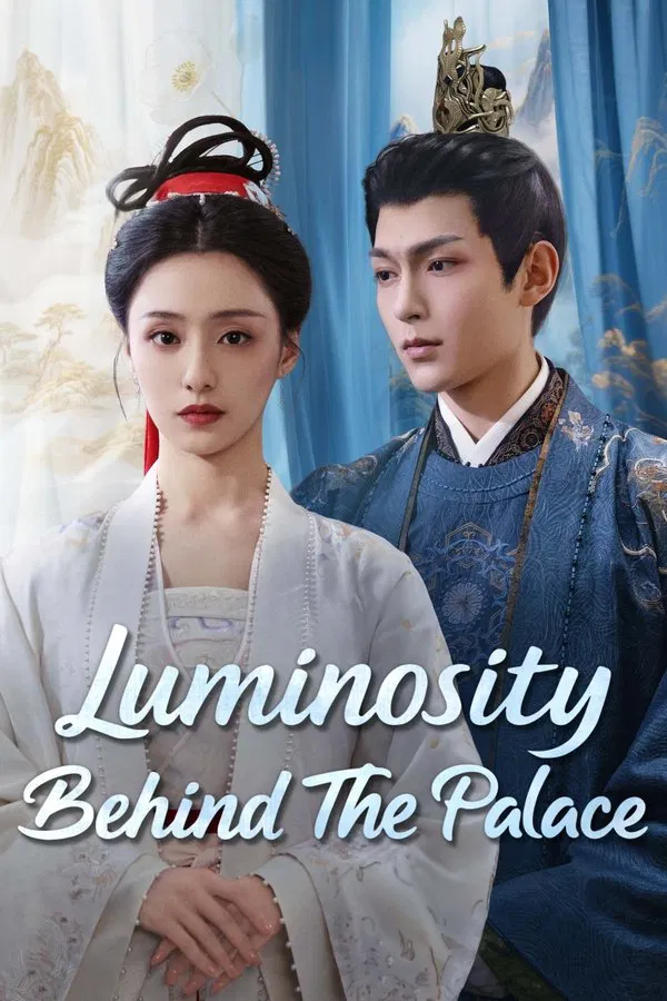 Read more about the article Luminosity Behind the Palace S01 (Episode 14 & 15 Added) | Chinese Drama