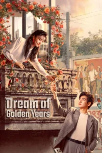Download Dream of Golden Years Chinese Drama