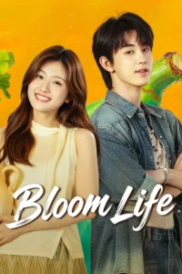 Download Bloom Life (2026) Chinese Drama