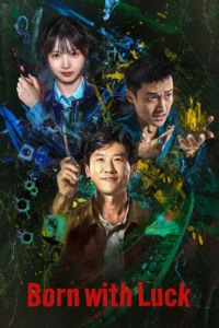 Download Born with Luck (2026) Chinese Drama