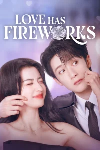 Download Love has Fireworks (2026) Chinese Drama