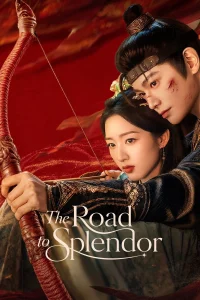 Download The Road to Splendor (2026) Chinese Drama