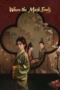 Download Where the Mask Ends (2026) Chinese Drama Tv series